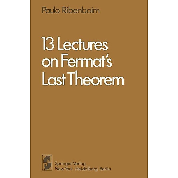 Ribenboim, P: 13 Lectures on Fermat's Last Theorem, Paulo Ribenboim