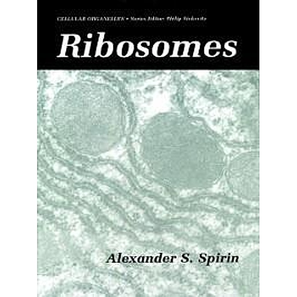 Ribosomes / Cellular Organelles, Alexander S. Spirin
