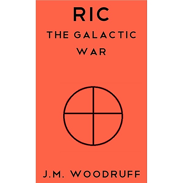 Ric: The Galactic War, Jonathan M. Woodruff