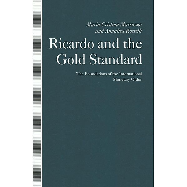 Ricardo and the Gold Standard, Maria Cristina Marcuzzo, Annalisa Rosselli