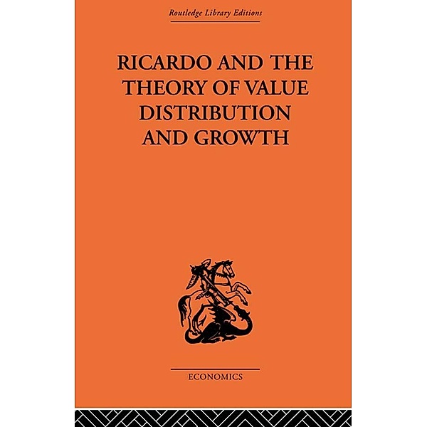 Ricardo and the Theory of Value Distribution and Growth, Giovanni A. Caravale, Domenico A. Tosato