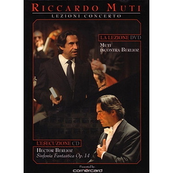 Riccardo Muti - Lezioni Concerto: Muti incontra Berlioz, Hector Berlioz