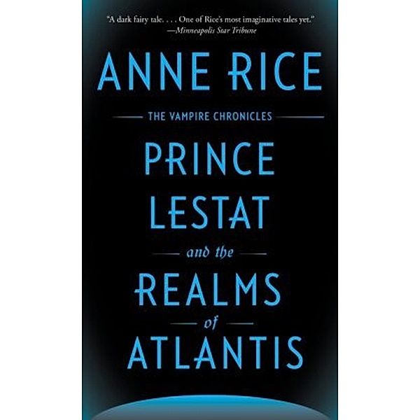Rice, A: Prince Lestat and the Realms of Atlantis, Anne Rice