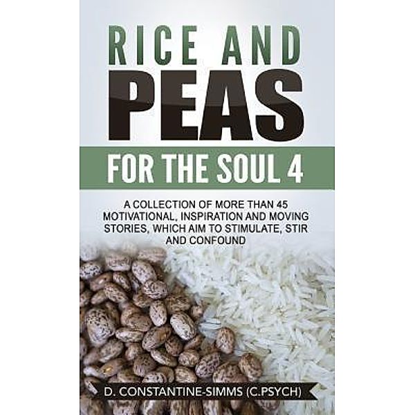 Rice and Peas For The Soul 4 / Think Doctor Publications, Delroy Constantine-Simms