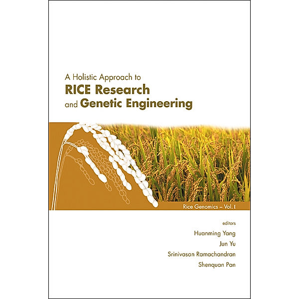 Rice Genomics: Holistic Approach To Rice Research And Genetic Engineering, A