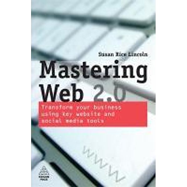 Rice Lincoln, S: Mastering Web 2.0, Susan Rice Lincoln
