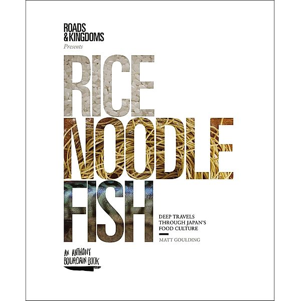 Rice, Noodle, Fish, Matt Goulding