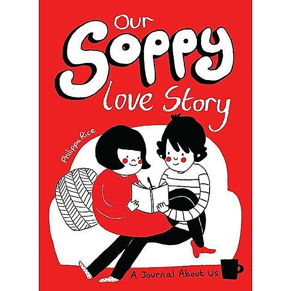 Rice, P: Our Soppy Love Story, Phillipa Rice