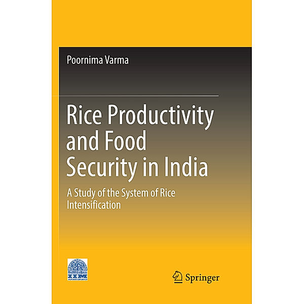 Rice Productivity and Food Security in India, Poornima Varma