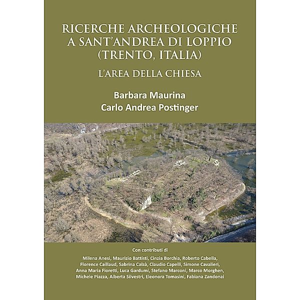 Ricerche Archeologiche a Sant'Andrea di Loppio (Trento, Italia): L'Area della Chiesa, Barbara Maurina