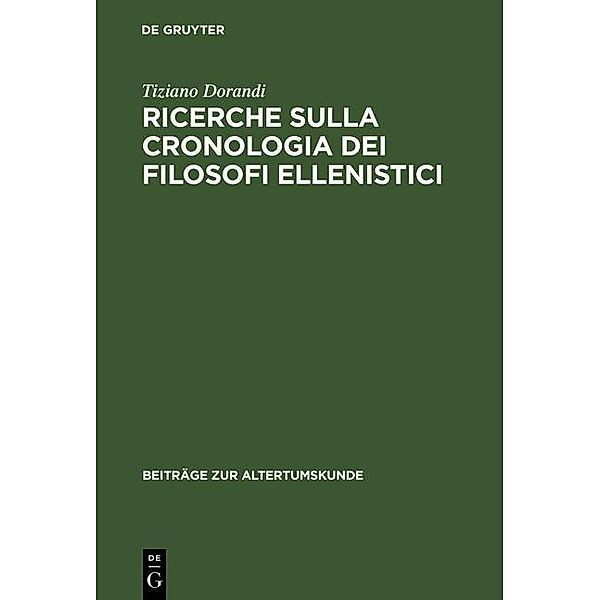 Ricerche sulla cronologia dei filosofi ellenistici / Beiträge zur Altertumskunde Bd.19, Tiziano Dorandi