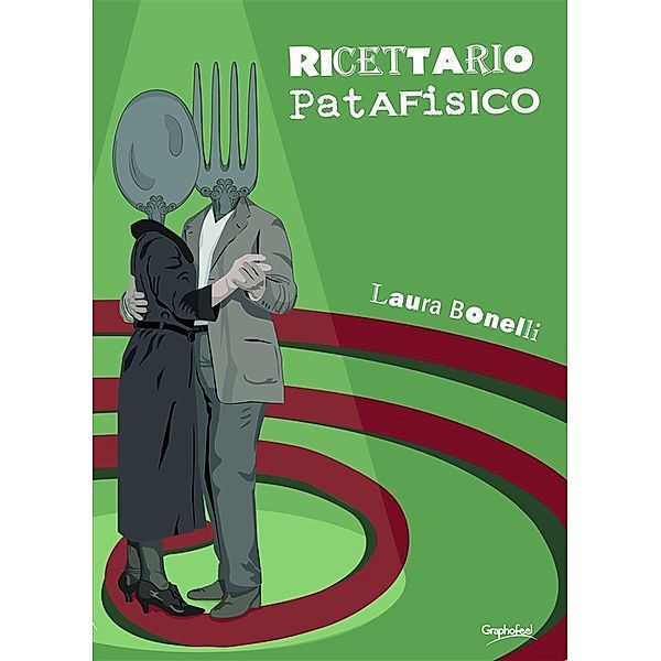 Ricettario patafisico, Laura Bonellli