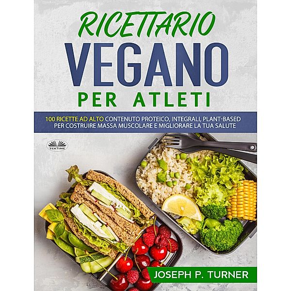 Ricettario Vegano Per Atleti, Joseph P. Turner