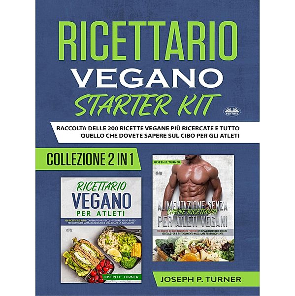 Ricettario Vegano Starter Kit, Joseph P. Turner