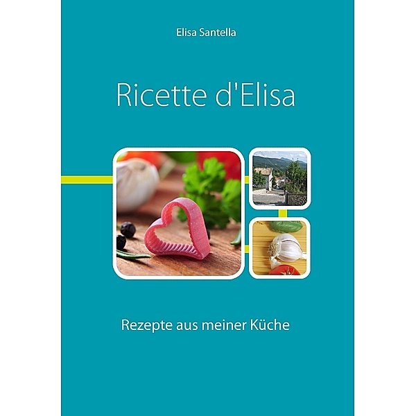 Ricette d'Elisa, Elisa Santella
