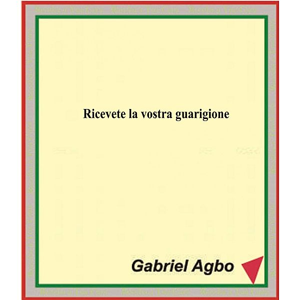Ricevete la vostra guarigione, Gabriel Agbo