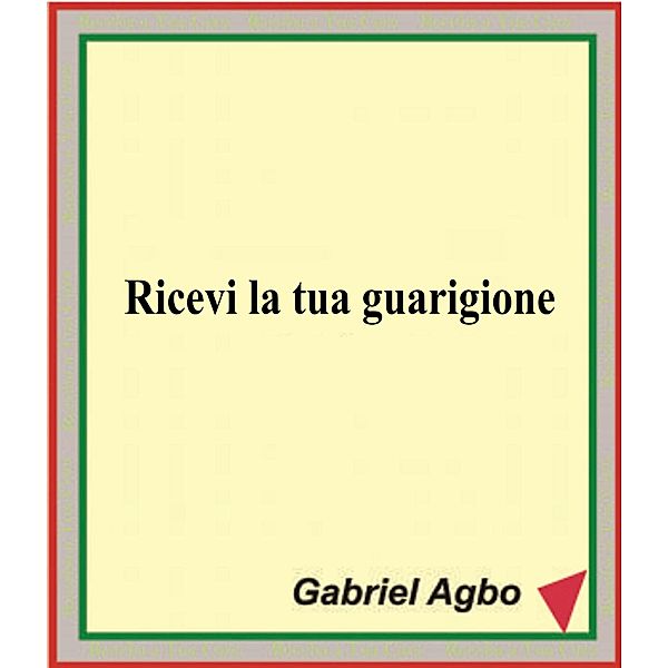 Ricevi la tua guarigione, Gabriel Agbo