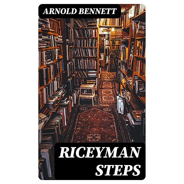 Riceyman Steps, Arnold Bennett