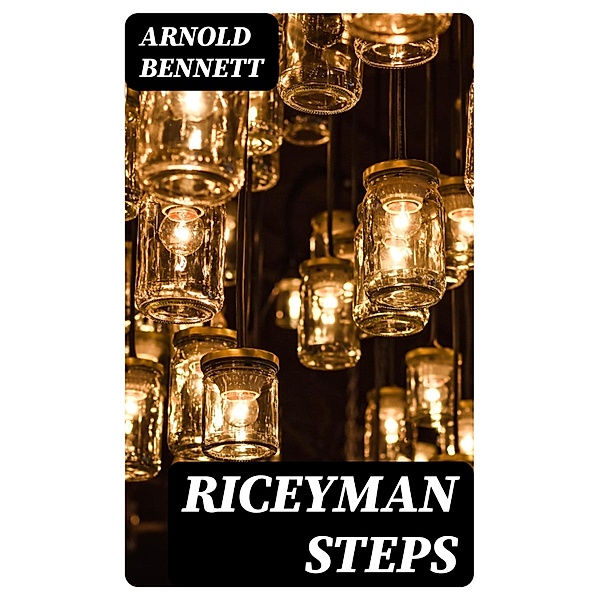 Riceyman Steps, Arnold Bennett