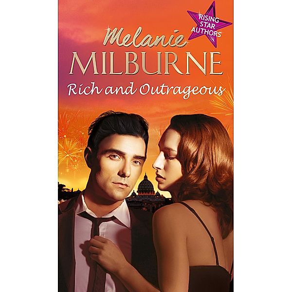 Rich and Outrageous: His Poor Little Rich Girl / Deserving of His Diamonds? / Enemies at the Altar / Mills & Boon, Melanie Milburne