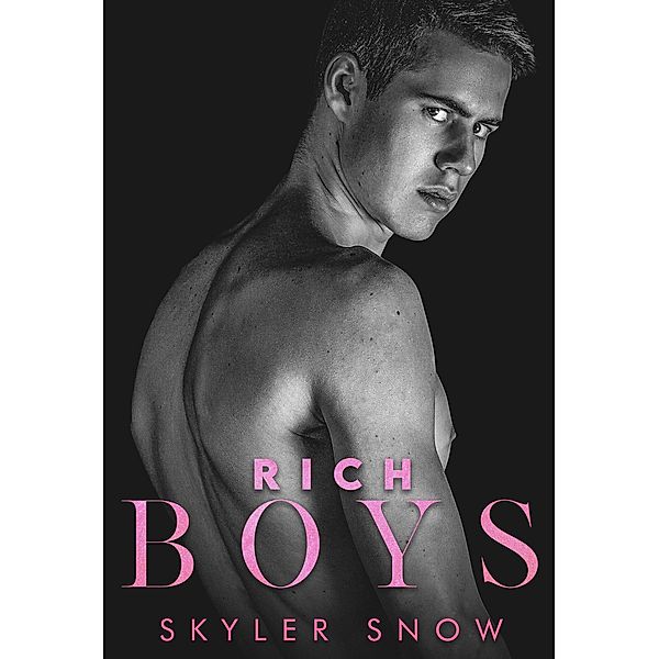 Rich Boys (Atlanta Daddies, #3) / Atlanta Daddies, Skyler Snow