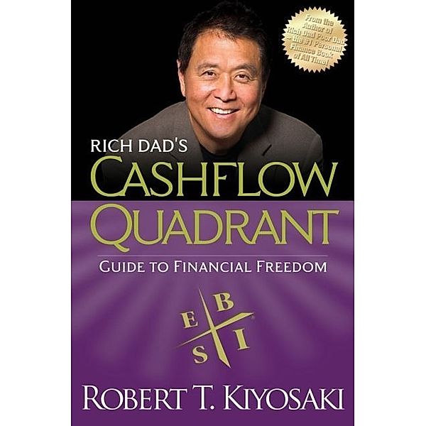 Rich Dad's CASHFLOW Quadrant, Robert T. Kiyosaki