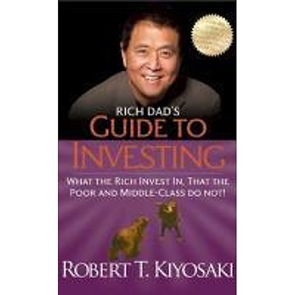 Rich Dad's Guide to Investing, Robert T. Kiyosaki