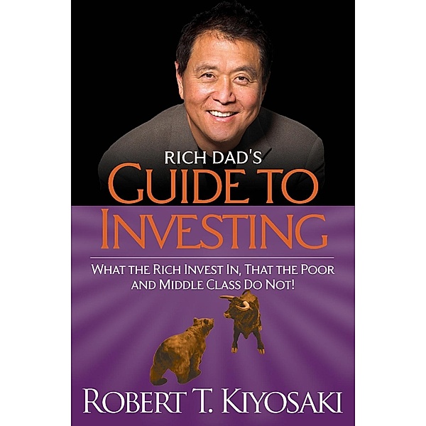Rich Dad's Guide to Investing, Robert T. Kiyosaki