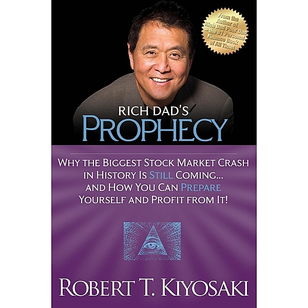 Rich Dad's Prophecy, Robert T. Kiyosaki