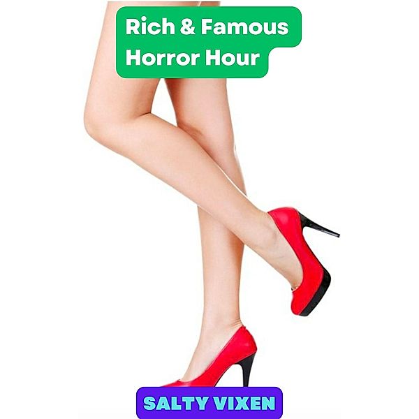 Rich & Famous Horror Hour, Salty Vixen
