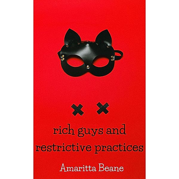 Rich Guys And Restrictive Practices, Amaritta Beane