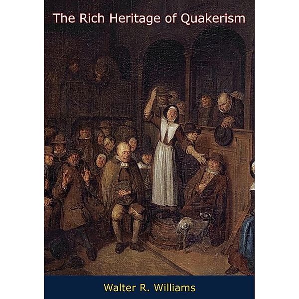 Rich Heritage of Quakerism, Walter R. Williams