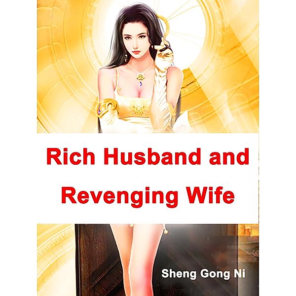 Rich Husband and Revenging Wife, Sheng Gongni