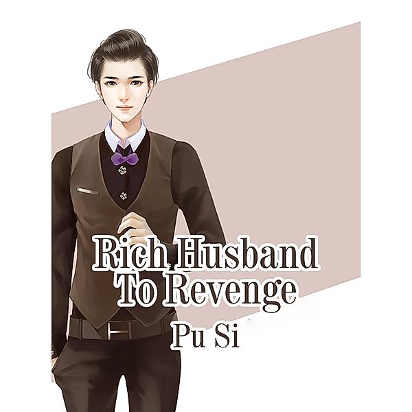 Rich Husband To Revenge, Pu Si