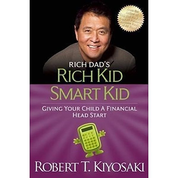Rich Kid Smart Kid, Robert T. Kiyosaki