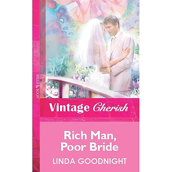 Rich Man, Poor Bride (Mills & Boon Vintage Cherish), Linda Goodnight