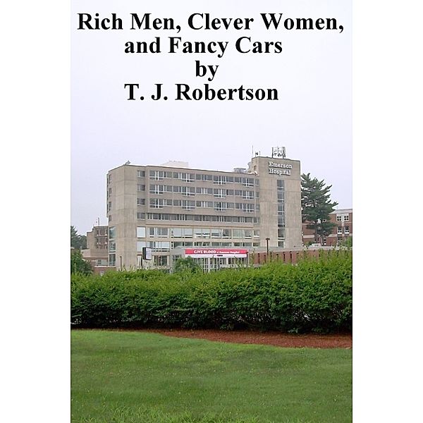 Rich Men, Clever Women, and Fancy Cars, T. J. Robertson