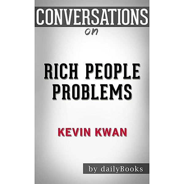 Rich People Problems (Crazy Rich Asians Trilogy): byKevin Kwann | Conversation Starters, dailyBooks