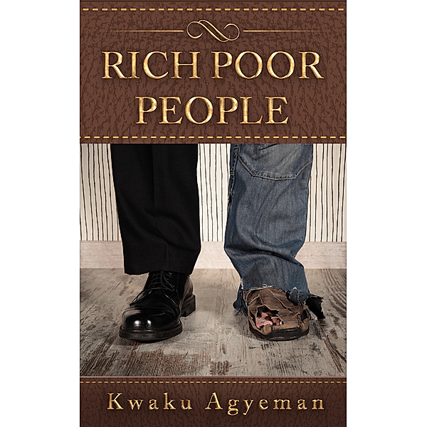 Rich Poor People, Kwaku Agyeman