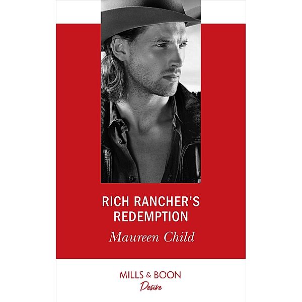 Rich Rancher's Redemption (Texas Cattleman's Club: The Impostor, Book 2) (Mills & Boon Desire), Maureen Child