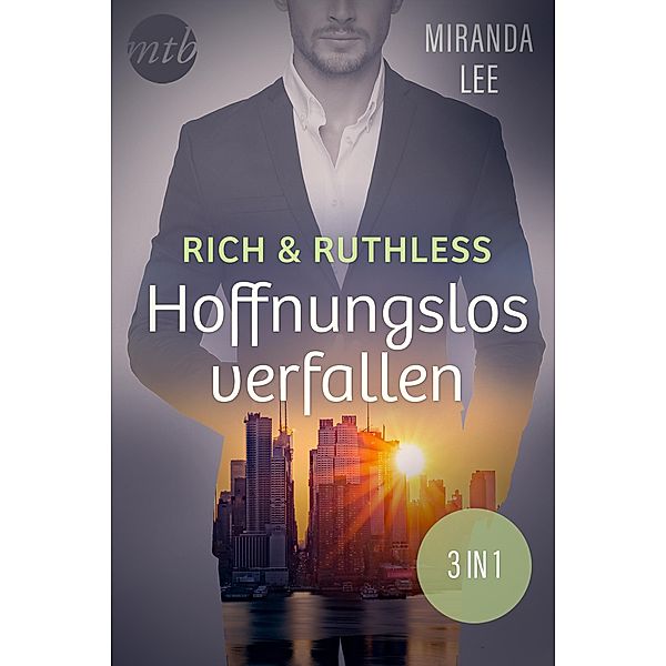 Rich & Ruthless - Hoffnungslos verfallen (3in1), Miranda Lee