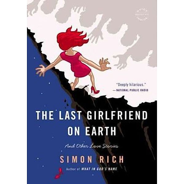 Rich, S: Last Girlfriend on Earth, Simon Rich