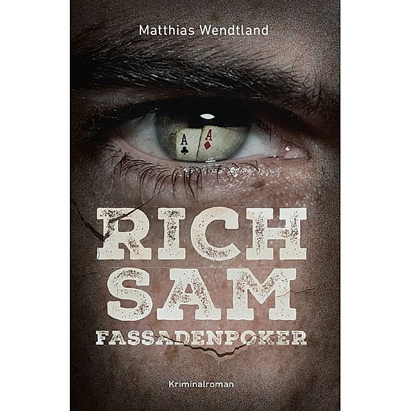 Rich Sam - Fassadenpoker, Matthias Wendtland