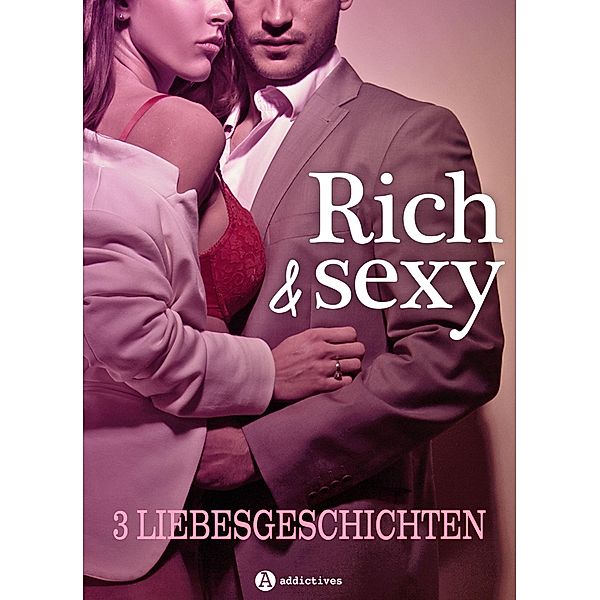 Rich & Sexy - 3 Liebesgeschichten, Amber James, Kate B. Jacobson, Phoebe P. Campbell