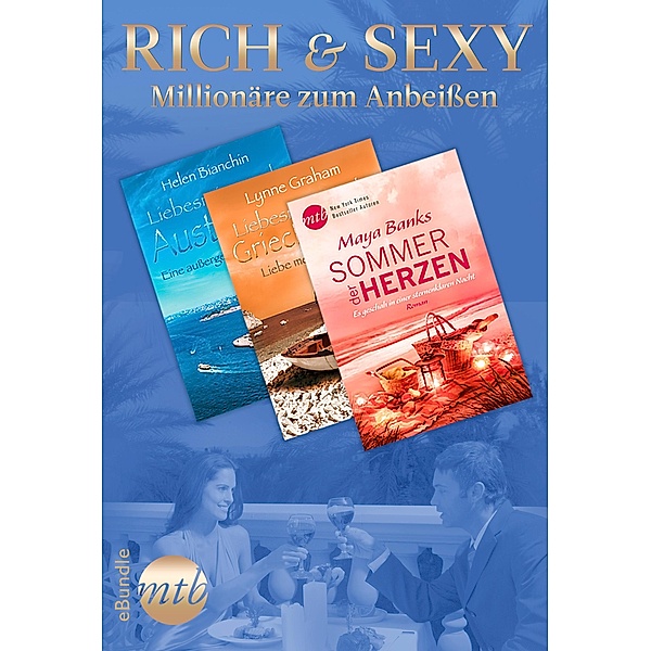 Rich & Sexy - Millionäre zum Anbeißen, Maya Banks, Lynne Graham, Helen Bianchin