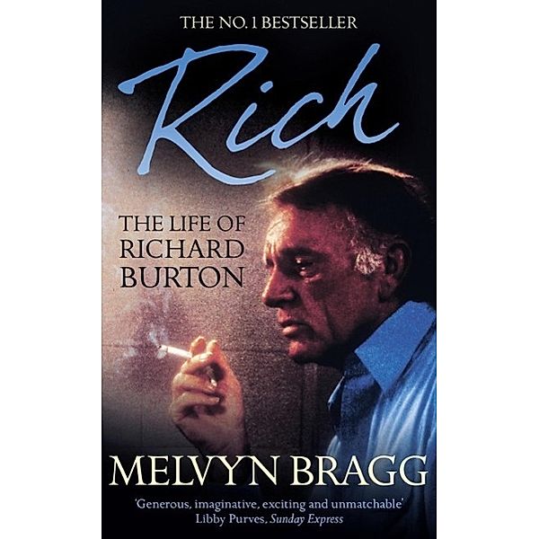 Rich: The Life of Richard Burton, Melvyn Bragg