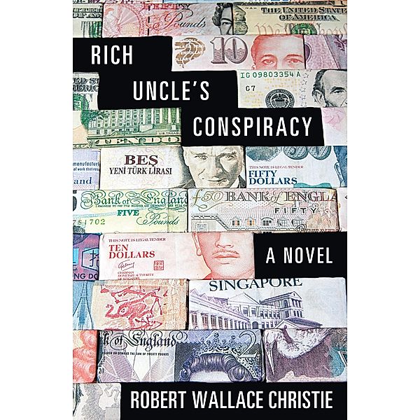 Rich Uncle'S Conspiracy, Robert Wallace Christie