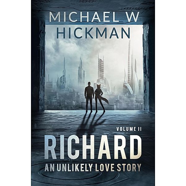 Richard: An Unlikey Love Story / Richard, Michael W Hickman