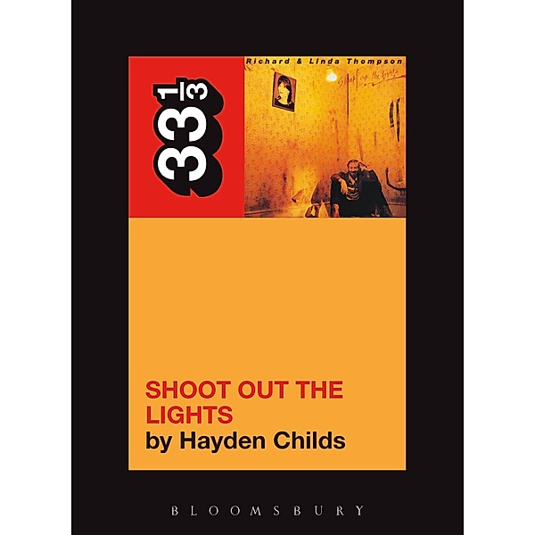 Richard and Linda Thompson's Shoot Out the Lights / 33 1/3, Hayden Childs