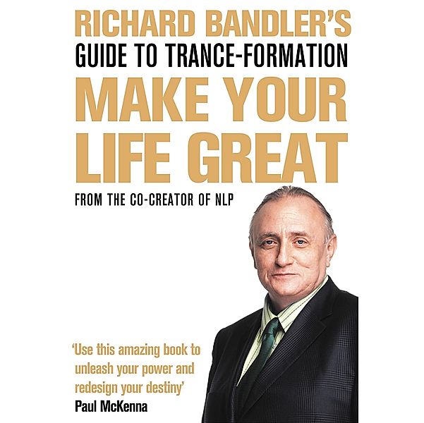Richard Bandler's Guide to Trance-formation, Richard Bandler
